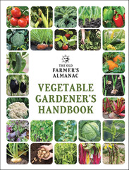 The Old Farmer&rsquo;s Almanac Vegetable Gardener’s Handbook: Essential Step-by-Step A