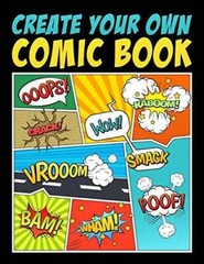 Create Your Own Comic Book: 100 Unique Blank Comic Book Templates fo – VERY GOOD