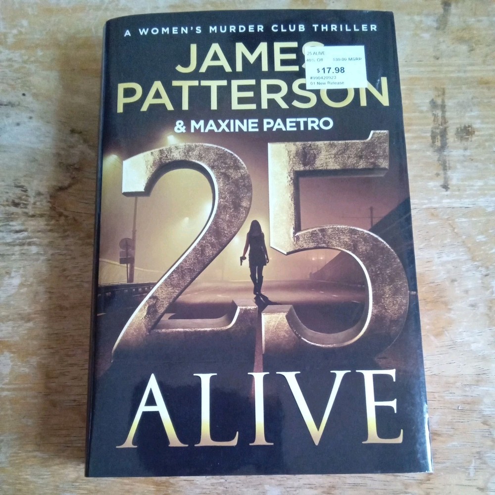 25 Alive: A Women&rsquo;s Murder Club Thriller by James Patterson (2025/Hardcover) NEW