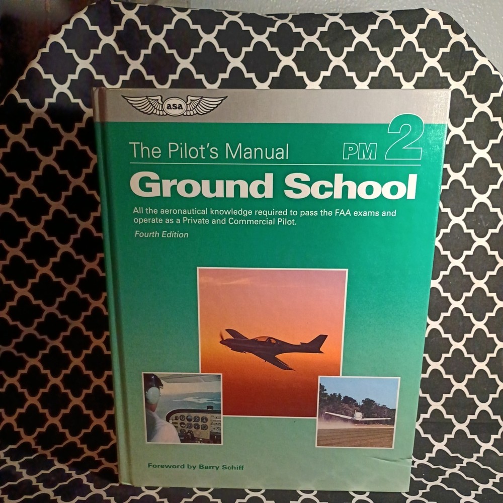 The Pilot&rsquo;s Manual:Ground School Fourth Edition