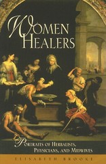 Women Healers: Portraits of Herbalists, Physicians, and Midwives (Women&rsquo;s St…