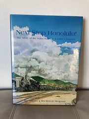 Signed « Next Stop Honolulu » Hawaii Railroad Book by Author Jim Chiddix