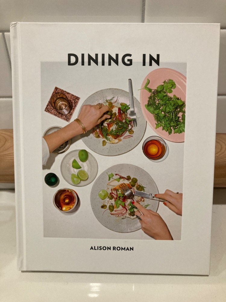 Dining In: highly cookable recipes,Alison Roman
