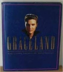 Graceland: The Living Legacy of Elvis Presley – Hardcover By Flippo, Chet – GOOD