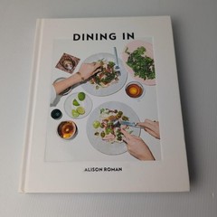 Dining In By Alison Roman White Hardcover Cookbook Illustrated Book 2017 Cooking