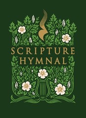 The Scripture Hymnal: A Songbook of 100+ Bible Verses Set to Music for Congregat