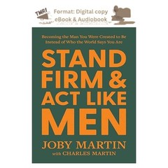 Stand Firm and Act Like Men: Becoming the Man Yo, Joby Martin 2026