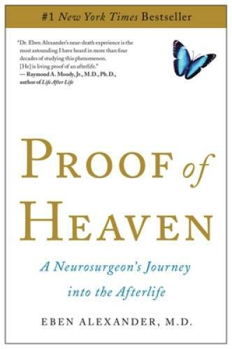 Proof of Heaven: A Neurosurgeon&rsquo;s Journey into the Afterlife – Paperback – GOOD