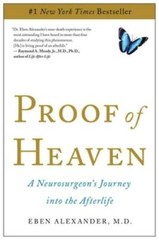 Proof of Heaven: A Neurosurgeon&rsquo;s Journey into the Afterlife – Paperback – GOOD
