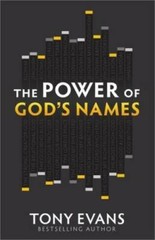 The Power of God&rsquo;s Names – Paperback By Evans, Tony – GOOD