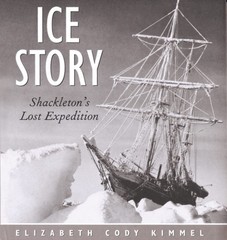 Ice Story: Shackleton&rsquo;s Lost Expedition