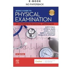 Seidel&rsquo;s Guide to Physical Examination: An Int, Jane W. Ball RN? DrPH? CPNP 2022