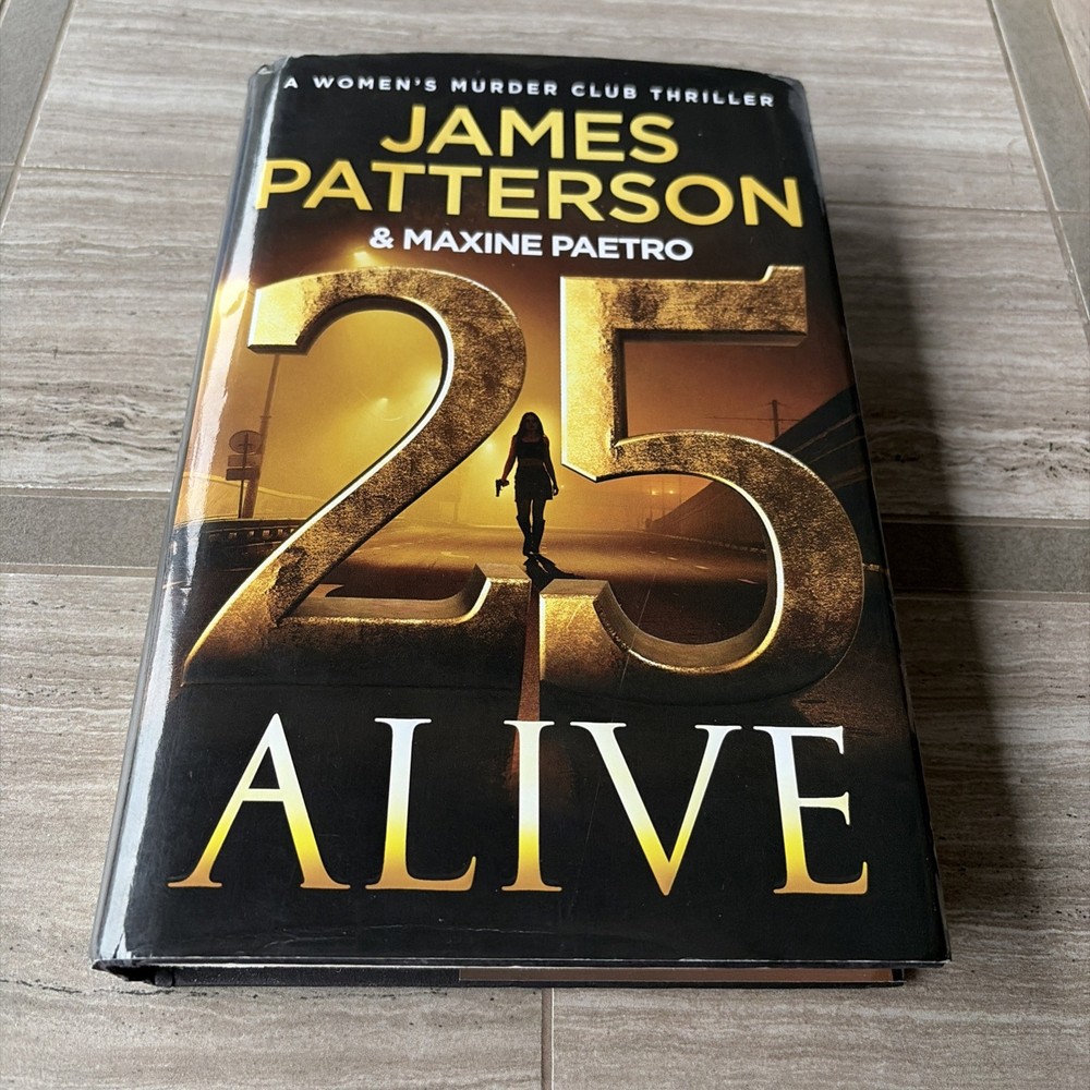 25 Alive : A Women&rsquo;s Murder Club Thriller by James Patterson/Maxine Paetro B351