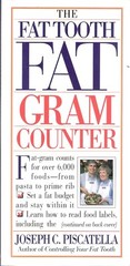 « The Fat Tooth Fat Gram Counter » – Joseph Piscatella 1993 304 Pages Weight Loss