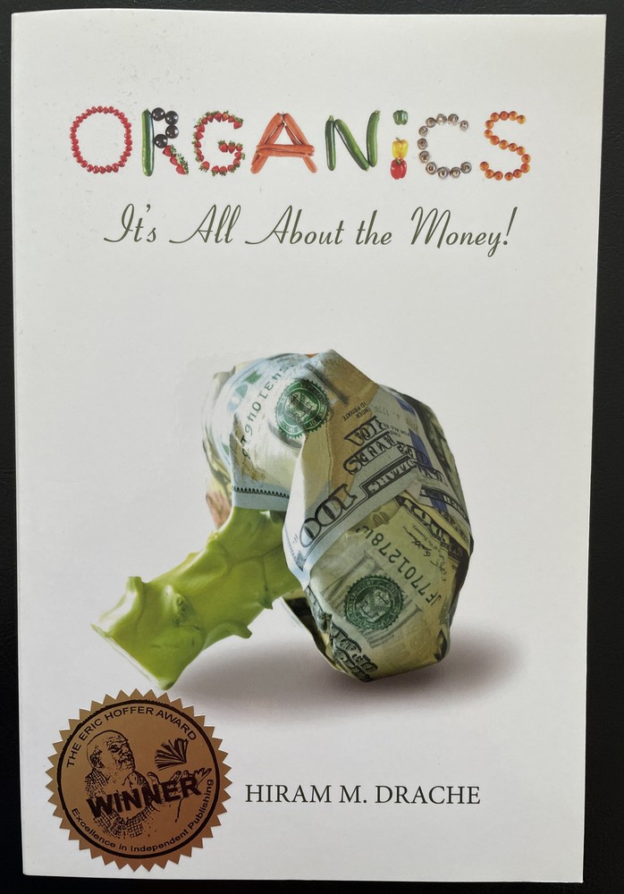 Organics: It&rsquo;s All About the Money!, Drache, Hiram Dr., | New, Unread Copy!