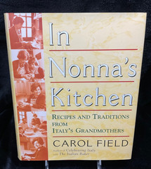 In Nonna&rsquo;s Kitchen: Recipes and Traditions from Italy&rsquo;s Grandmothers Cooking