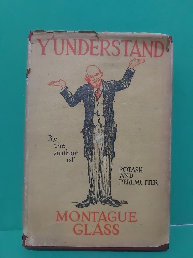 Very Rare Vintage 1925 First Edition Y&rsquo;Understand By Montague Glass. Doubleday