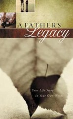 A Father&rsquo;s Legacy: Your Life Story in Your Own- spiral-bound, Nelson, 1404113320