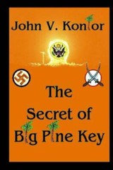The Secret of Big Pine Key: Do you know whom you can trust? Be careful what…