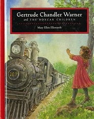 Gertrude Chandler Warner and the Boxcar Children Hardcover Mary E