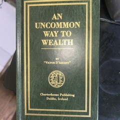 AN UNCOMMON WAY TO WEALTH by « Victor D&rsquo;Argent Ken Roberts Co. Trans. NEW HC 1994