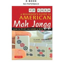 A Beginner&rsquo;s Guide to American Mah Jongg: How to Play the , Elaine Sandberg 2007