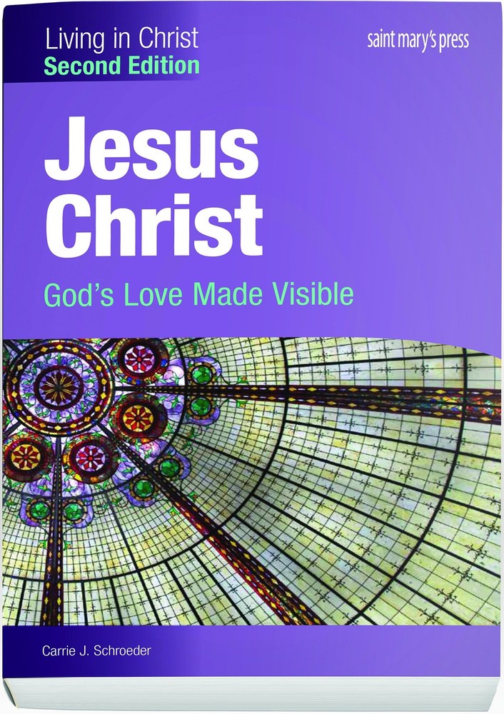 Jesus Christ:: God&rsquo;s Love Made Visible (Second Edition) Student Text (Living…