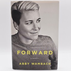 Forward : A Memoir by Abby Wambach 2016 1st Edition HC/DJ SIGNED by Author
