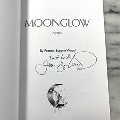 Moonglow by Francis Wood SIGNED 2008 Tip-Of-The-Moon 1st Edition Paperback