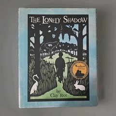The Lonely Shadow Children&rsquo;s Book Signed by Clay Rice Free Shipping