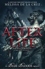 Blue Bloods After Life – Hardcover By de la Cruz, Melissa – VERY GOOD