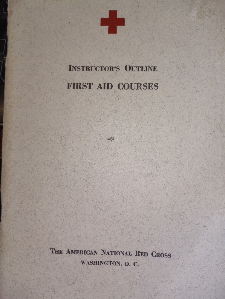 1942 Instructor&rsquo;s Outline for First Aid Courses American Red Cross. 76 pages L5