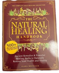 The Natural Healing Handbook: The Complete Self-Healing Collection of Ancient Re
