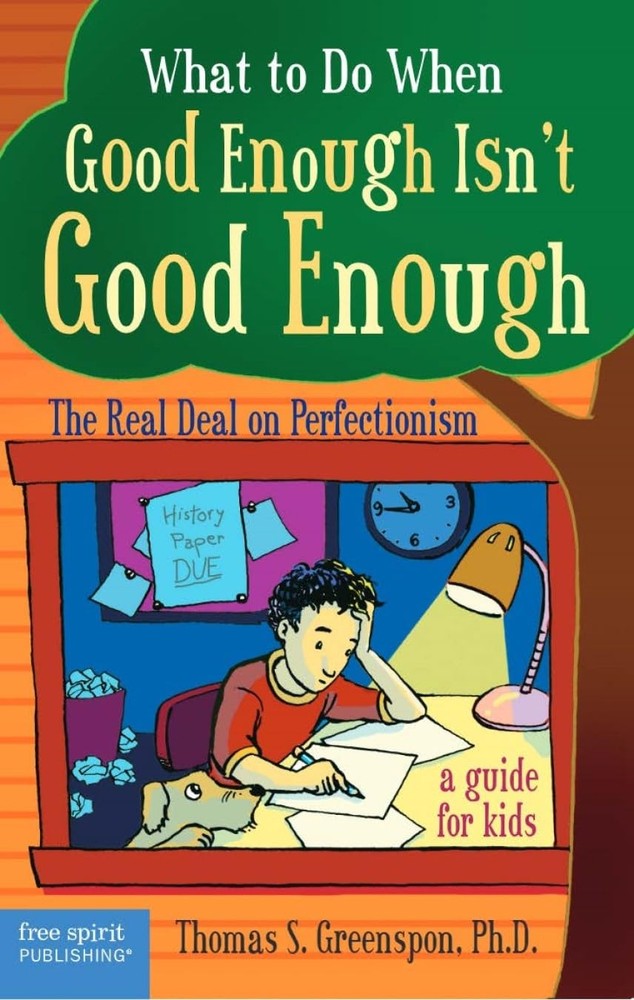 What to Do When Good Enough Isn&rsquo;t Good Enough: The Real Deal on Perfectionis…