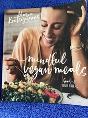 Mindful Vegan Meals, Maria Koutsogiannis, 208 Pages, Helpful Healthy Meals