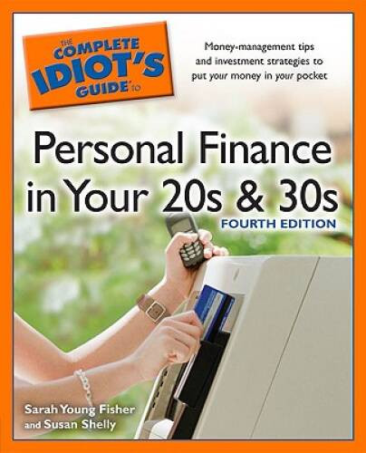 The Complete Idiot&rsquo;s Guide to Personal Finance inYour 20s &30s, 4th – VERY GOOD