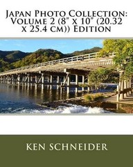 Japan Photo Collection: Volume 2 (8&Prime; x 10&Prime; (20.32 x 25.4 cm)) Edition by Ken Sch