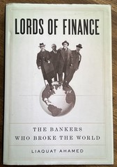 Lords of Finance The Bankers Who Broke the World *SIGNED By Ahamed Liaquat HCDJ