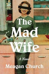 The Mad Wife A Novel – GOOD