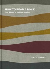 How to Read a Rock: Our Planet&rsquo;s – Hardcover, by Zalasiewicz Jan – Very Good