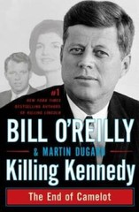 Killing Kennedy: The End of Camelot – Hardcover By O&rsquo;Reilly, Bill – GOOD