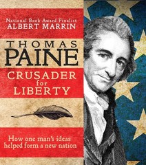 Thomas Paine: Crusader for Liberty: How One Man&rsquo;s Ideas Helped Form a New Na…