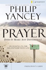 Prayer Bible Study Participant&rsquo;s Guide: Six Sessions on Our Relationship wit…