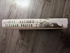 Patton&rsquo;s Prayer A True Story Of Courage, Faith and Victory in WW2 Alex Kershaw