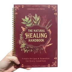 The Natural Healing Handbook, Spiral-Bound Guide for Herbal Remedies and Natural