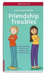 A Smart Girl&rsquo;s Guide: Friendship Troubles (Revised): Dealing with fi – VERY GOOD