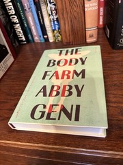 The Body Farm. Abby Geni. 1st HC Ptg Counterpoint 2024. Fine Unread