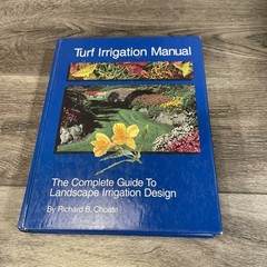 Turf Irrigation Manual Complete Guide to Turf and Landscape Irrigation Choate