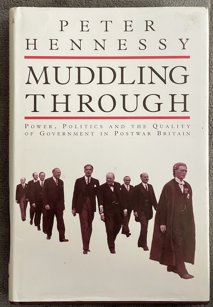 Muddling Through by Peter Hennessy (1998, Hardcover)