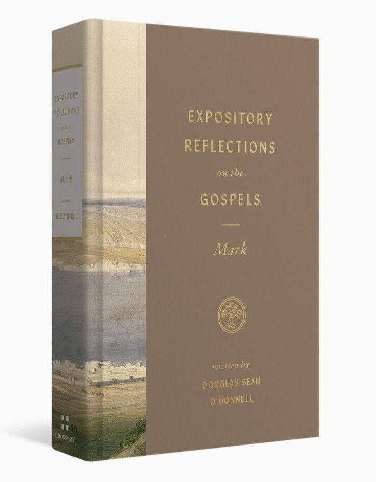 Expository Reflections on the Gospels, Volume 3: Mark (Douglas Sean O&rsquo;Donnell)